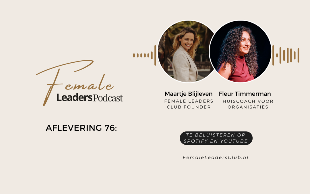 76. Je eigen gebruiksaanwijzing kennen is geen luxe, maar leiderschap. Met Fleur Timmerman